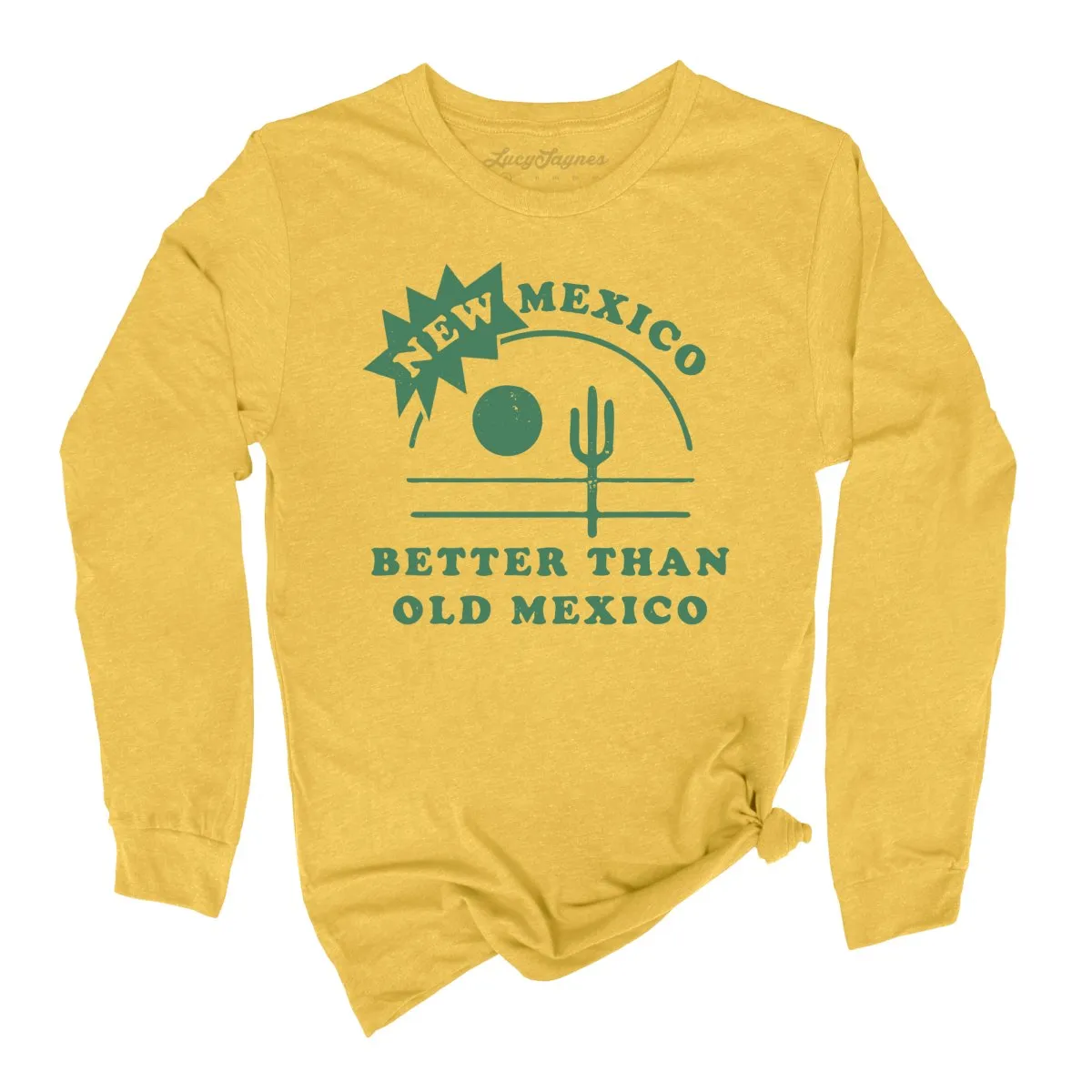 New Mexico Better Than Old Mexico Long Sleeve Tee