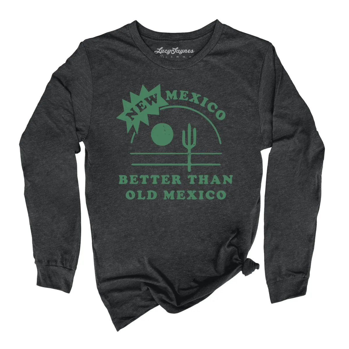 New Mexico Better Than Old Mexico Long Sleeve Tee