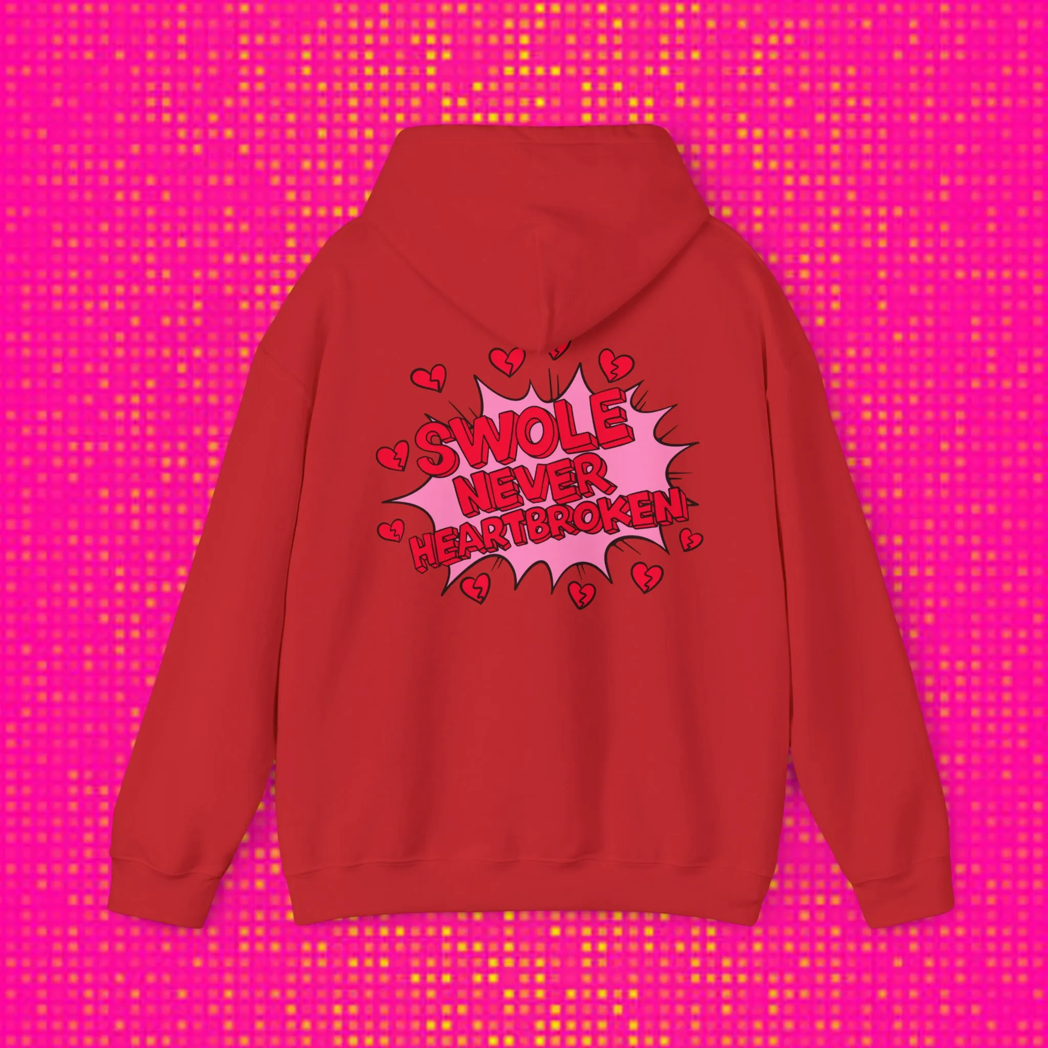 SWOLE NEVER HEART BROKEN) - HOODIE